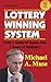 LOTTERY WINNING SYSTEM: TURNS A GAME OF CHANCE INTO A GAME OF STATISTICS!