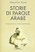 Storie di parole arabe. Il racconto di un mondo mediterraneo by Alessandro Vanoli