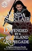 Defended by a Highland Renegade: A Scottish Historical Romance