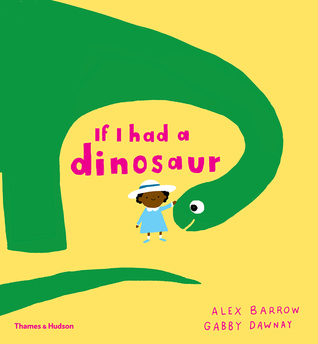 If I Had a Dinosaur (If I Had A...Series, 1)