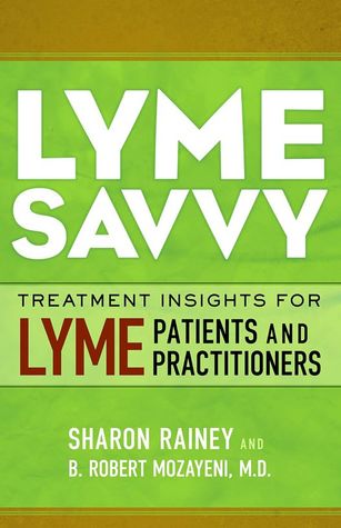 Lyme Savvy: Treatment Insights for Lyme Patients and Practitioners (Paperback)