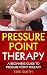 Pressure Point Therapy: A b...