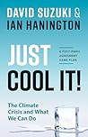 Just Cool It! by David Suzuki Just Cool It! by David Suzuki