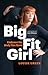 Big Fit Girl by Louise Green