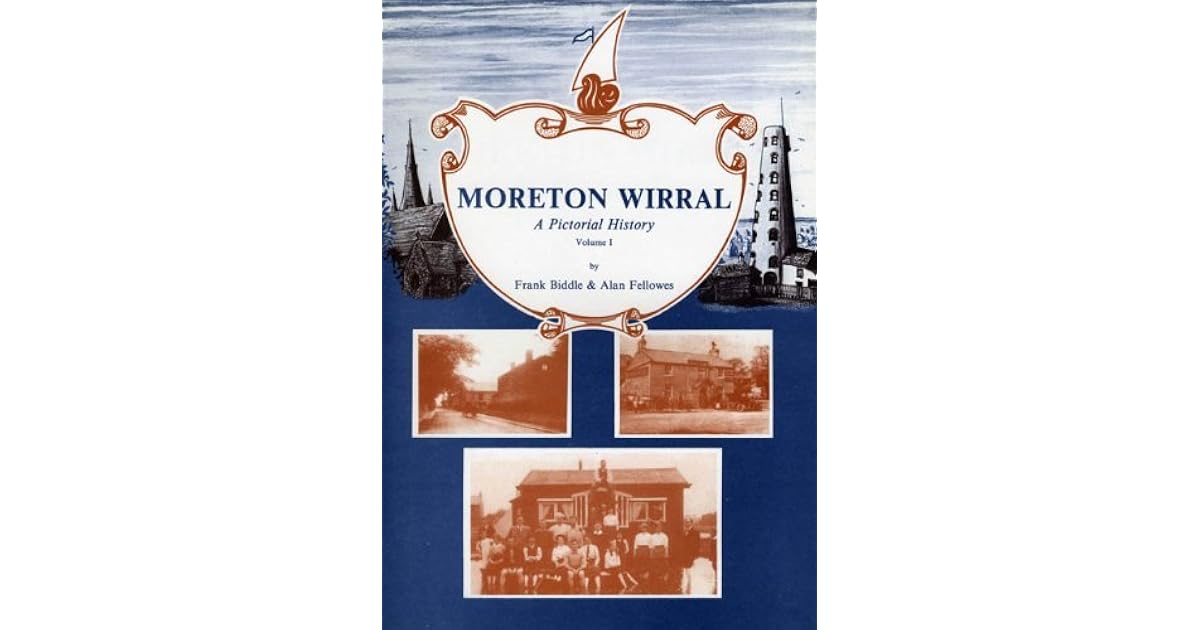 Moreton Wirral v. 1 A Pictorial History by Frank Biddle