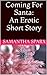 Coming For Santa: An Erotic Short Story
