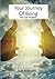 Your Journey of Being: The ...