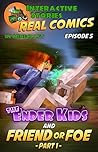 Minecraft Comics: The Ender Kids - Friend or Foe Part 1 (Real Comics in Minecraft - The Ender Kids Book 5) Minecraft Comics: The Ender Kids - Friend or Foe Part 1 (Real Comics in Minecraft - The Ender Kids Book 5)