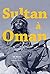 Sultan à Oman: Récit d'un voyage historique (French Edition)