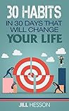 Habits: 30 Habits in 30 Days that will Change your Life