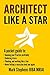Architect Like a Star: Never let the recession beat you again - A self help guide for architects