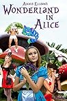Wonderland in Alice: An Erotic Fairy Tale Wonderland in Alice: An Erotic Fairy Tale