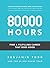 80,000 Hours: Find a fulfil...
