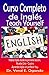 Curso Completo de Inglés Niveles Uno - Cuatro: Teach Yourself English (Curso Completo de Inglés – Teach Yourself English Series Book 3)