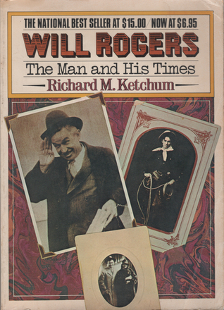 Will Rogers: The Man and His Times