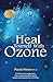 Heal Yourself With Ozone by Paula Horan