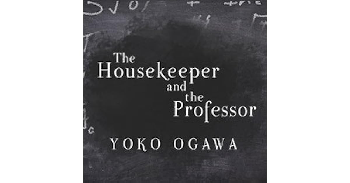 The Housekeeper And The Professor Summary www.goodreads.com