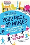 Your Pace or Mine...
