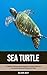 Sea Turtle: A Children Pict...