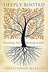 Deeply Rooted: Knowing Self, Growing in God