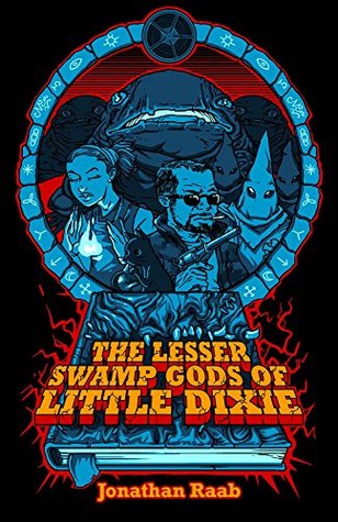The Lesser Swamp Gods of Little Dixie (Kindle Edition)