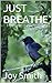 JUST BREATHE