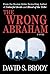 The Wrong Abraham by David S. Brody
