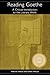 Reading Goethe: A Critical Introduction to the Literary Work