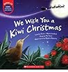 We Wish You a Kiwi Christmas/He Mihi Kirihimete Kiwi by Lynette Evans