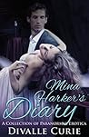 Mina Harker's Diary: A Collection of Paranormal Erotica Mina Harker's Diary: A Collection of Paranormal Erotica