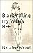 Blackmailing my Wife's BFF! by Natalee Wood