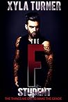 The F Student by Xyla Turner