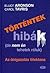 Történtek hibák (de nem én tehetek róluk) Az önigazolás lélektana