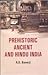 Prehistoric Ancient and Hindu India