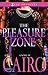The Pleasure Zone by Cairo