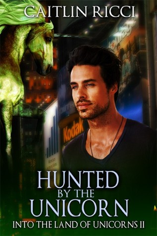 Hunted by the Unicorn (Into the land of Unicorns, #2)