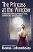 The Princess at the Window by Donna Laframboise The Princess at the Window by Donna Laframboise