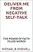 Deliver Me From Negative Self Talk:A Guide To Speaking Faith-Filled Words:: I DECLARE:THE POWER OF FAITH FILLED WORDS: HOW TO STOP NEGATIVE SELF -TALK AND HAVE ALL YOU SAY: THE POWER OF FAITH:Best: