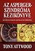 Az Asperger-szindróma kézikönyve – Szülőknek, pedagógusoknak, szakembereknek