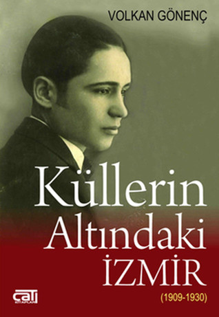 Küllerin Altındaki İzmir (1909-1930)
