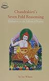 Chandrakirti's Sevenfold Reasoning: Meditation on the Selflessness of Persons Chandrakirti's Sevenfold Reasoning: Meditation on the Selflessness of Persons