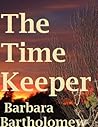 The Time Keeper by Barbara Bartholomew