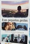 Esos pequeños gestos by Patricio Sesnich