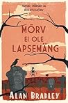 Mõrv ei ole lapsemäng by Alan Bradley