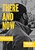 There and Now (Volume #1)