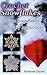 Crochet Snowflakes: 10 Cute Snowflakes With Easy Instructions: (Christmas Crochet) (Winter Fashion Book 3)