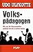 Volkspädagogen by Udo Ulfkotte