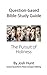 Question-based Bible Study Guide -- The Pursuit of Holiness: Good Questions Have Groups Talking (Good Questions Have Groups Have Talking Book 348)