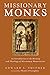 Missionary Monks: An Introd...