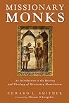 Missionary Monks: An Introduction to the History and Theology of Missionary Monasticism